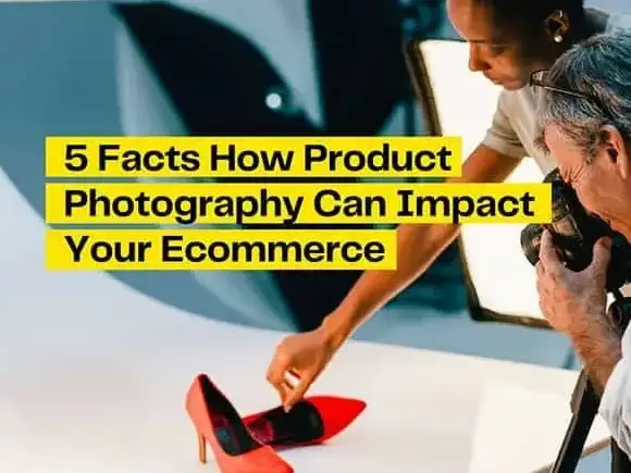 Top 5 Key Benefits of Product Photography for E-commerce